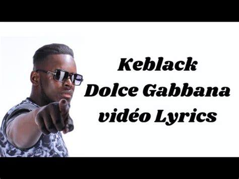 keblack dolce gabbana parole|Paroles DOLCE GABBANA (Traduction) par KeBlack.